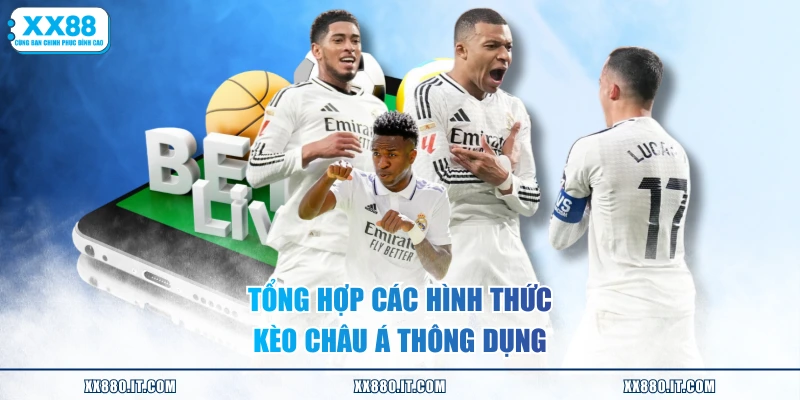 Tổng hợp các hình thức kèo Châu Á thông dụng